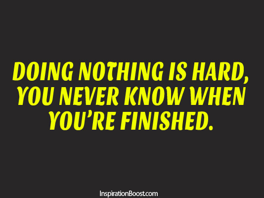 Doing Nothing is Hard - Inspiration Boost