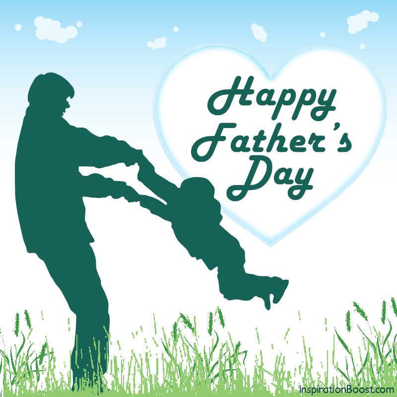 Happy Fathers Day | Inspiration Boost | Inspiration Boost
