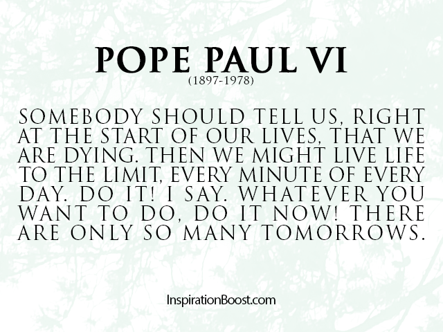 Live Life to the Fullest - Pope Paul IV