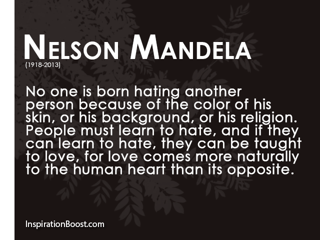 Nelson Mandela Hate and Love Quotes | Inspiration Boost | Inspiration ...