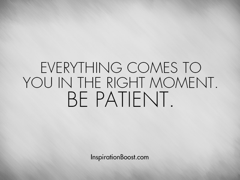 Be Patient in Life Quotes | Inspiration Boost
